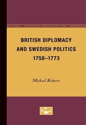 British Diplomacy and Swedish Politics, 1758-1773 (hftad)