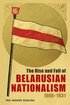 Rise and Fall of Belarusian Nationalism, 19061931, The