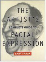 Artists Complete Guide to Facial Expression, The (hftad)