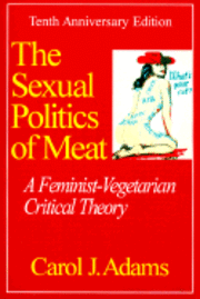 The Sexual Politics of Meat: Tenth Anniversary Edition (hftad)
