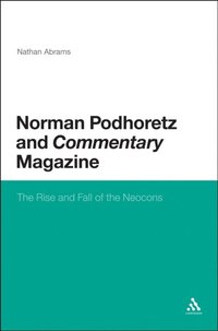 Norman Podhoretz and Commentary Magazine (e-bok)