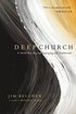 Deep Church  A Third Way Beyond Emerging and Traditional
