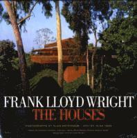 Frank Lloyd Wright: The Houses (inbunden)