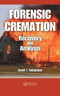 Forensic Cremation Recovery and Analysis (inbunden)