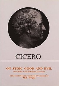 Cicero: On Stoic Good and Evil (hftad)