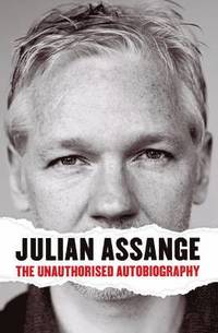 Julian Assange: The Unauthorised Autobiography (inbunden)