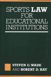 Sports Law for Educational Institutions (inbunden)