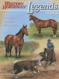 Legends, Volume 8: Outstanding Quarter Horse Stallions & Mares