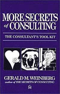  gerald m weinberg More Secrets of Consulting
