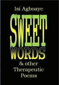 Sweet Words and Other Therapeutic Poems