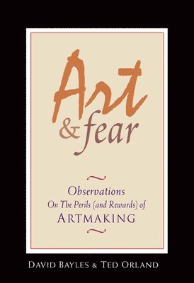 Art & Fear: Observations on the Perils (and Rewards) of Artmaking (hftad)