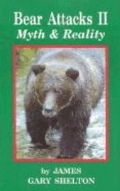  james gary shelton Bear Attacks II: Myth and Reality