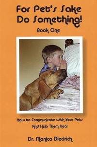  monica diedrich For Pet's Sake, Do Something! Book One