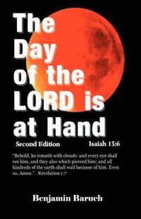 The Day of the LORD is at Hand Second Edition (hftad)