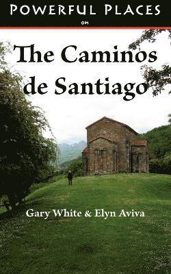 Powerful Places on the Caminos De Santiago (hftad)