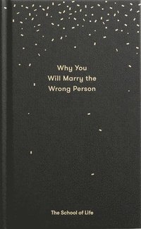 Why You Will Marry the Wrong Person (inbunden)