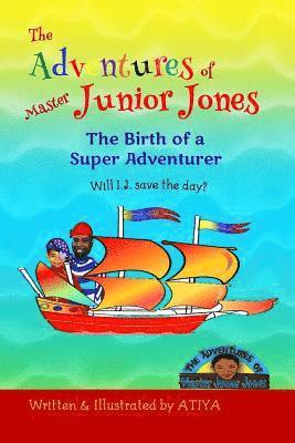 The Adventures of Master Junior Jones: The Birth of a Super Adventurer (hftad)