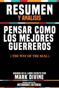 Resumen Y Analisis Pensar Como Los Mejores Guerreros The Way Of The