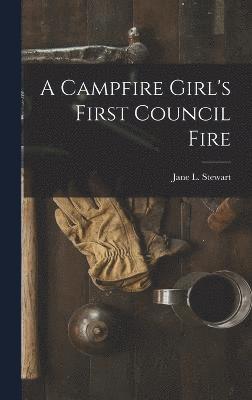 A Campfire Girl's First Council Fire (inbunden)