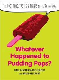 Whatever Happened to Pudding Pops? (e-bok)