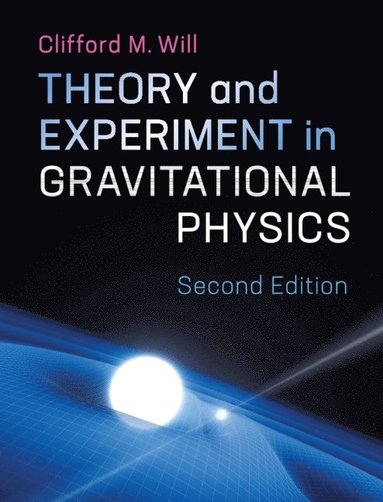 Theory and Experiment in Gravitational Physics (inbunden)