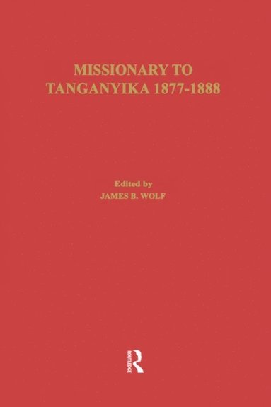 Missionary of Tanganyika 1877-1888 (e-bok)