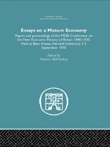 Essays on a Mature Economy: Britain After 1840 (e-bok)