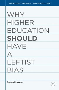 Why Higher Education Should Have a Leftist Bias (e-bok)