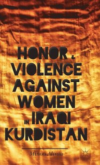 Honor and Violence against Women in Iraqi Kurdistan (inbunden)