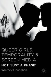 Queer Girls, Temporality and Screen Media (inbunden)