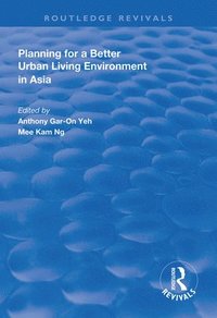 Planning for a Better Urban Living Environment in Asia (inbunden)