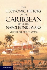 Economic History of the Caribbean since the Napoleonic Wars (e-bok)