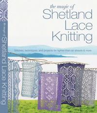 Magic Of Shetland Lace Knitting (hftad)