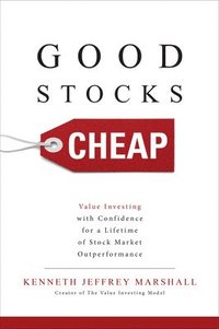 Good Stocks Cheap: Value Investing with Confidence for a Lifetime of Stock Market Outperformance (inbunden)