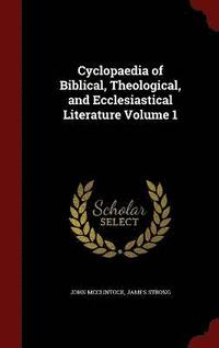 Cyclopaedia Of Biblical, Theological, And Ecclesiastical Literature ...