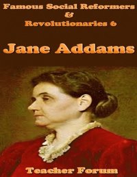 Jane addams social reformer
