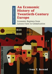 An Economic History of Twentieth-Century Europe (hftad)