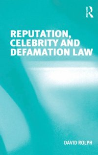 Reputation, Celebrity and Defamation Law (e-bok)