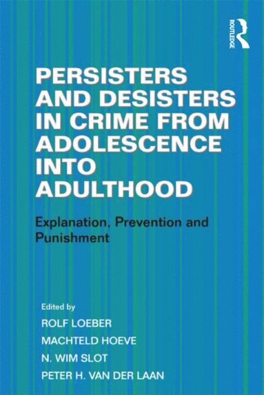 Persisters and Desisters in Crime from Adolescence into Adulthood (e-bok)