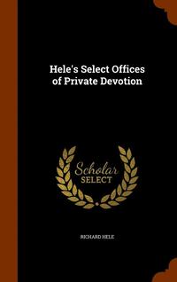 Hele's Select Offices of Private Devotion (inbunden)
