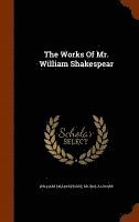 The Works Of Mr. William Shakespear (inbunden)