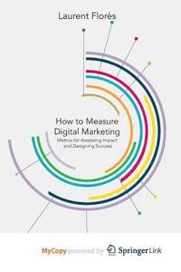 How To Measure Digital Marketing Metrics For Assessing Impact And