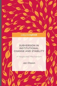 Subversion in Institutional Change and Stability (inbunden)