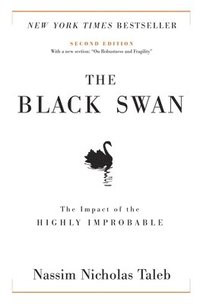 The Black Swan: The Impact of the Highly Improbable