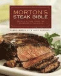 Morton's Steak Bible (inbunden)