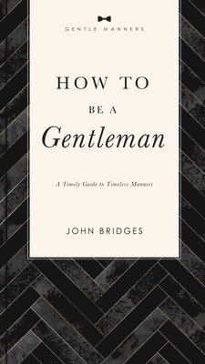 How to Be a Gentleman Revised and   Expanded (hftad)