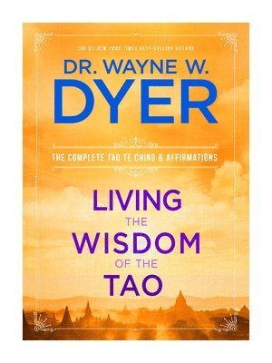 Living the Wisdom of the Tao: The Complete Tao Te Ching and Affirmations (hftad)