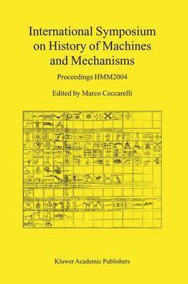 International Symposium on History of Machines and Mechanisms (inbunden)