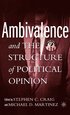 Ambivalence and the Structure of Political Opinion