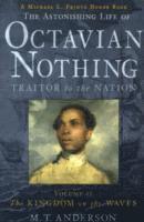 The Astonishing Life of Octavian Nothing, Traitor to the Nation, Volume II (hftad)